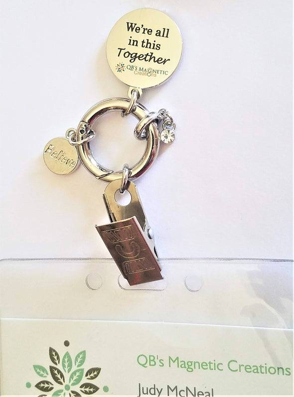 We're all in this Together Magnetic Badge / Eyeglass Holder - QB's Magnetic Creations